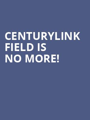 CenturyLink Field is no more